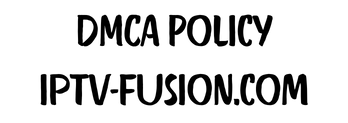 DMCA Policy iptv fusion